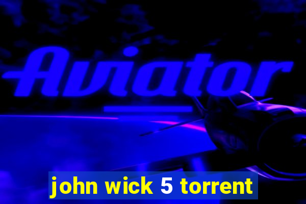 john wick 5 torrent